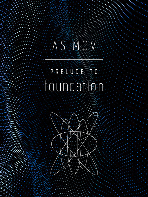 Isaac Asimov创作的Prelude to Foundation作品的详细信息 - 可供借阅
